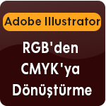 Adobe Illustrator Rgbden Cmykya çevirme