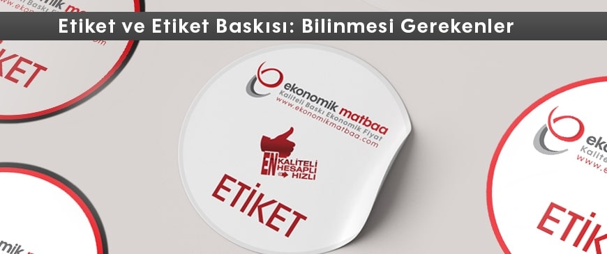 Etiket ve Etiket Baskısı: Bilinmesi Gerekenler