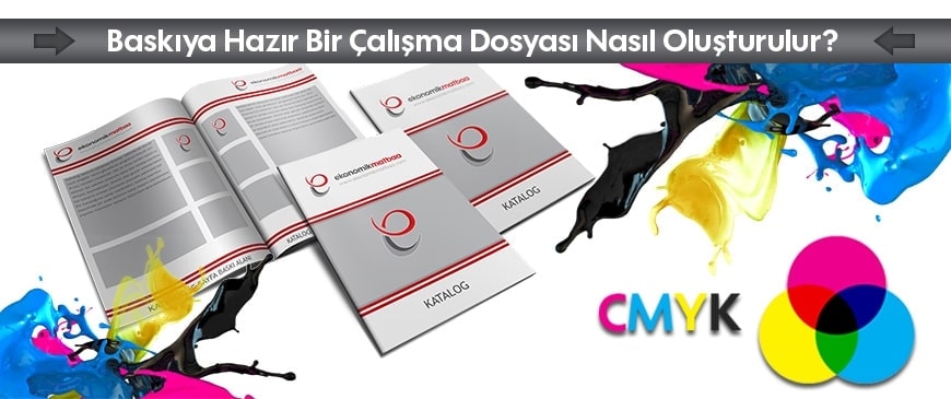 Baskıya Hazır Bir Çalışma Dosyası Nasıl Oluşturulur?