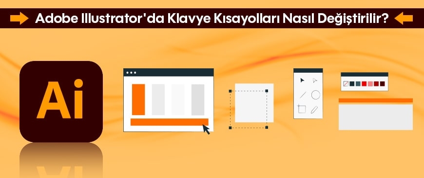 Adobe Illustrator'da Klavye Kısayolları Nasıl Değiştirilir ?