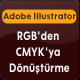 Adobe Illustrator Rgbden Cmykya çevirme